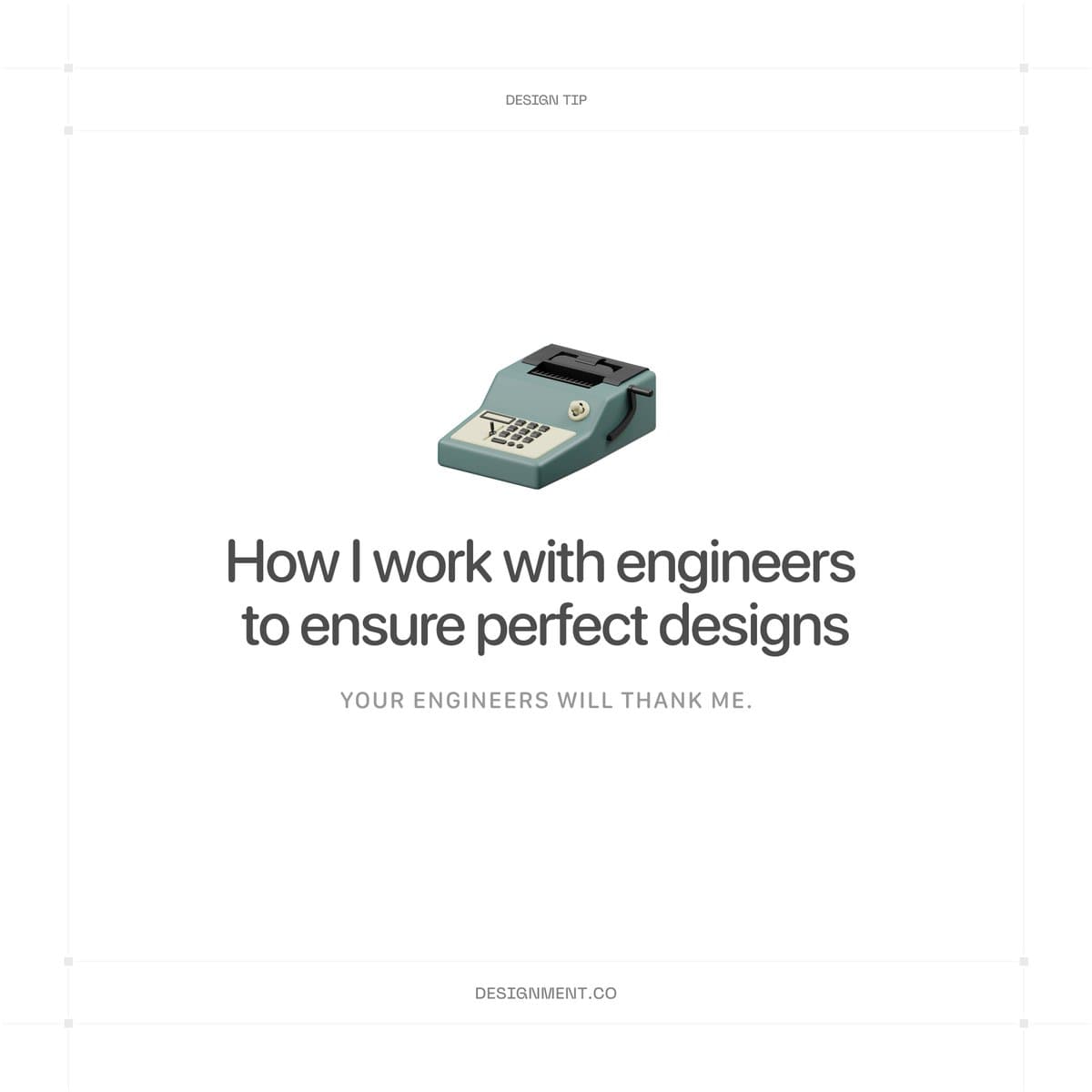 How I Work With Engineers